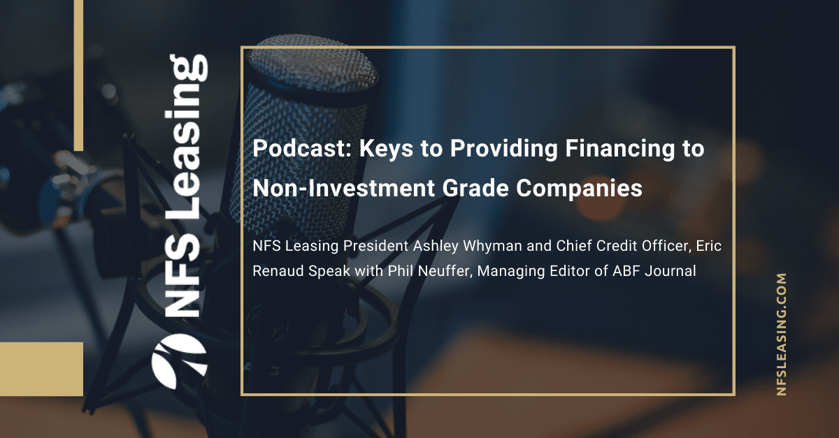 Keys to Providing Financing to Non-Investment Grade Companies